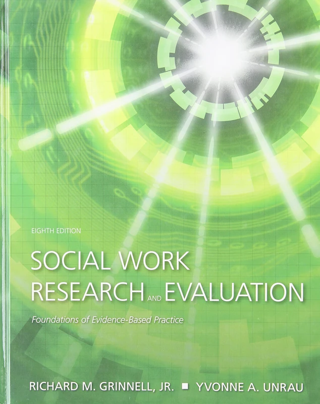 Social Work Research and Evaluation: Foundations of Evidence-Based Practice, Eighth Edition
