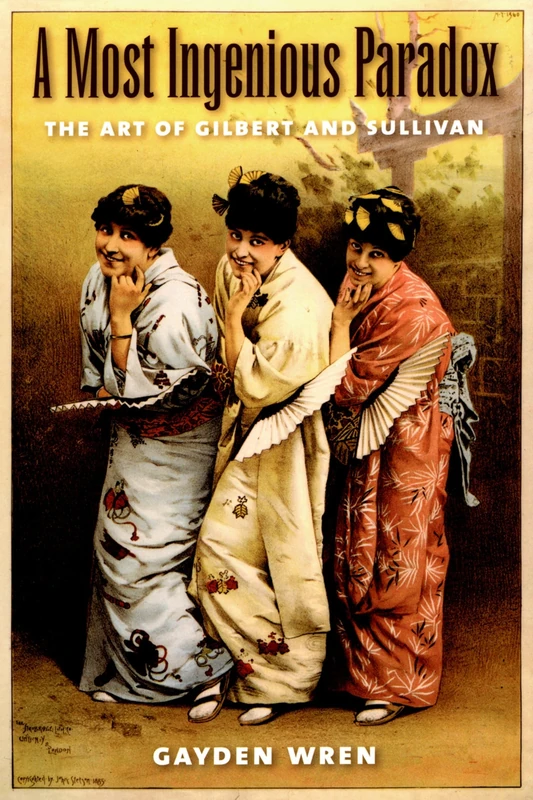 A Most Ingenious Paradox: The Art of Gilbert & Sullivan