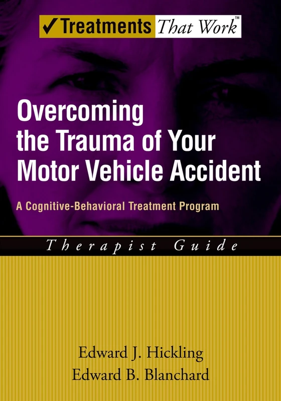 Overcoming the Trauma of Your Motor Vehicle Accident: Therapist Guide A Cognitive-Behavioral Treatment Program - Image 1