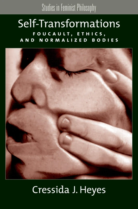 Self-Transformations: Foucault, Ethics, and Normalized Bodies (Studies in Feminist Philosophy) - Image 1