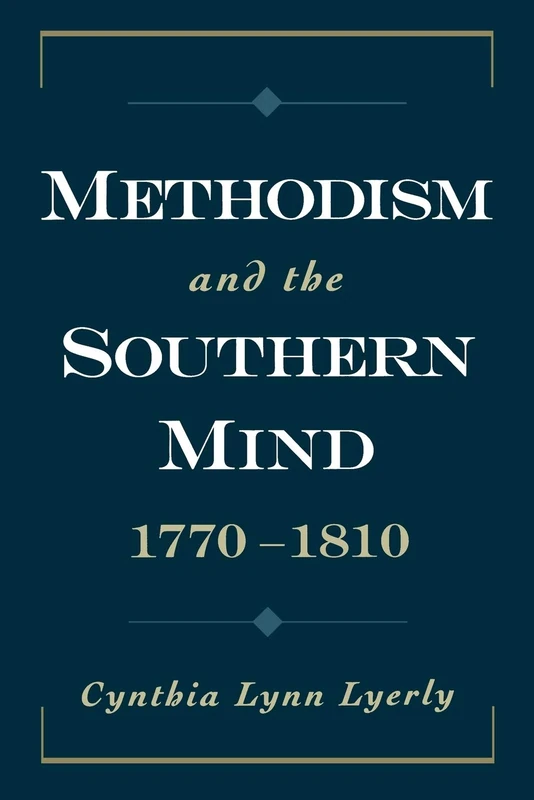 Methodism and the Southern Mind, 1770-1810 (Religion in America)