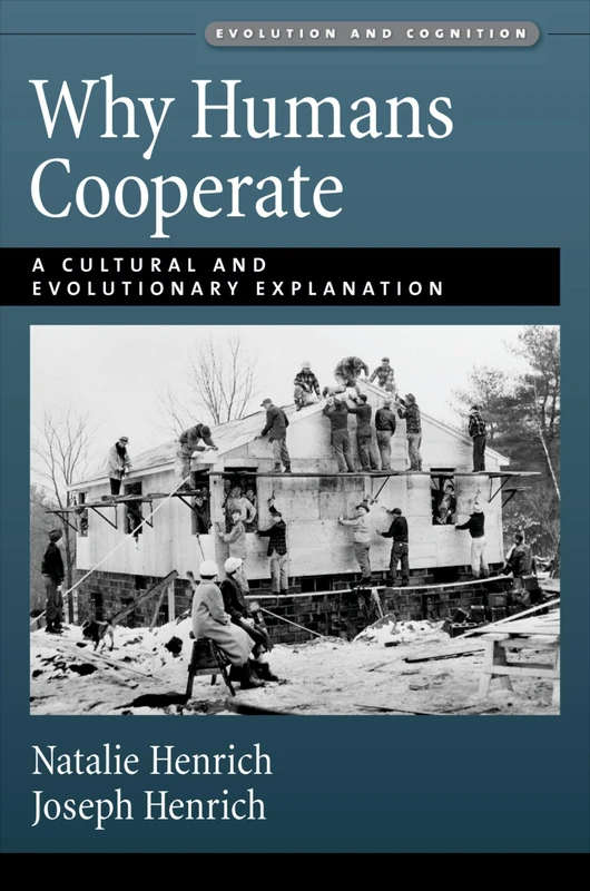 Why Humans Cooperate: A Cultural and Evolutionary Explanation (Evolution and Cognition Series) - Image 1