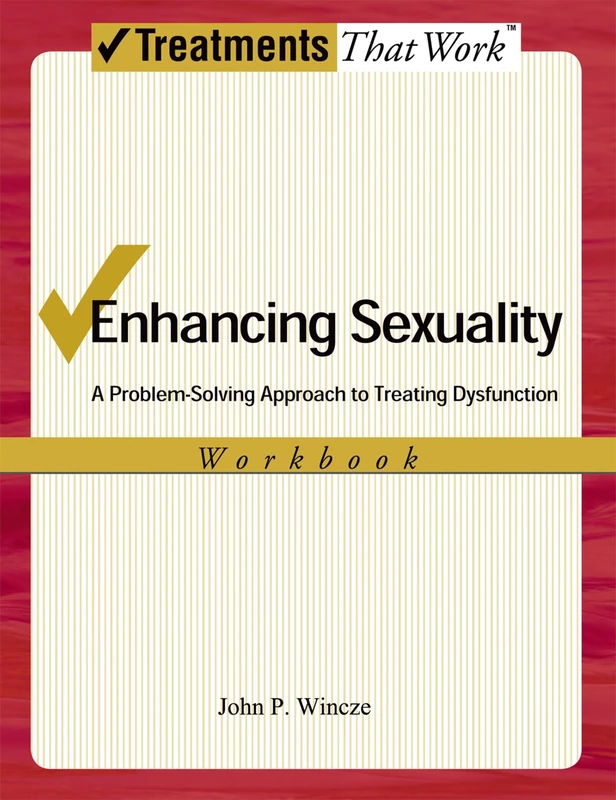 Enhancing Sexuality A Problem-Solving Approach to Treating Dysfunction 2/e