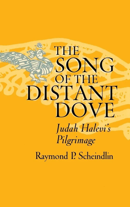 Song of the Distant Dove: Judah Halevi's Pilgrimage
