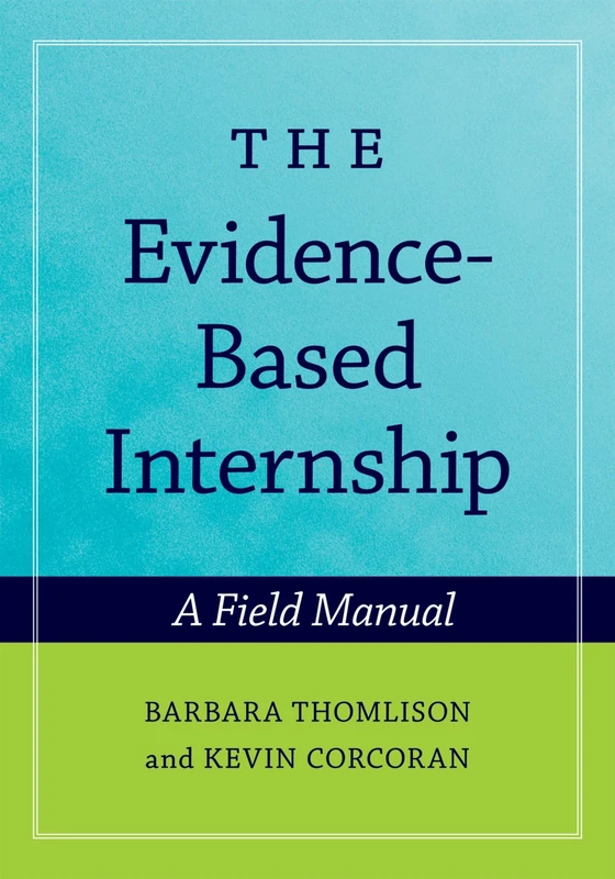 The Evidence-Based Internship: A Field Manual