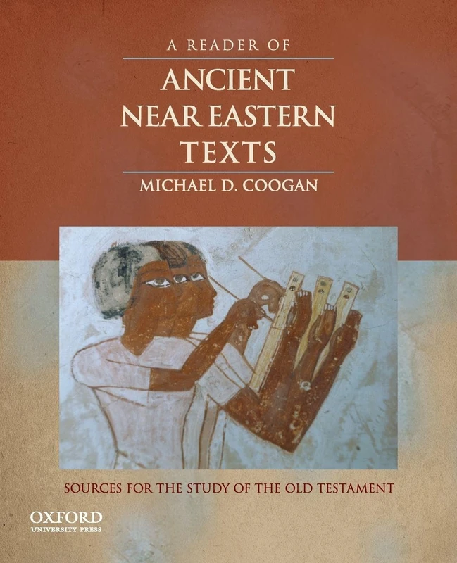 READER OF ANCIENT NEAR EASTERN TEXTS: Sources for the Study of the Old Testament