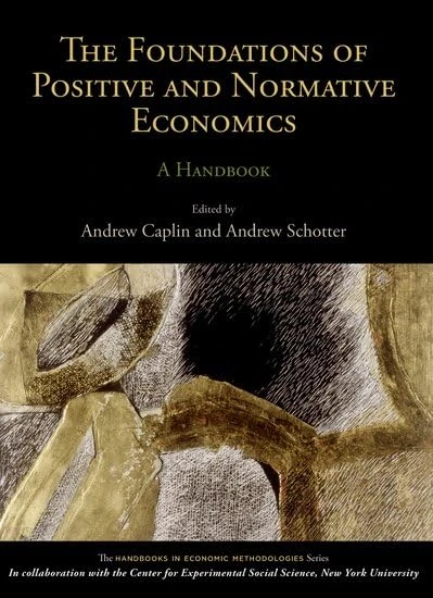 The Foundations of Positive and Normative Economics: A Handbook (Handbooks in Economic Methodologies) - Image 1