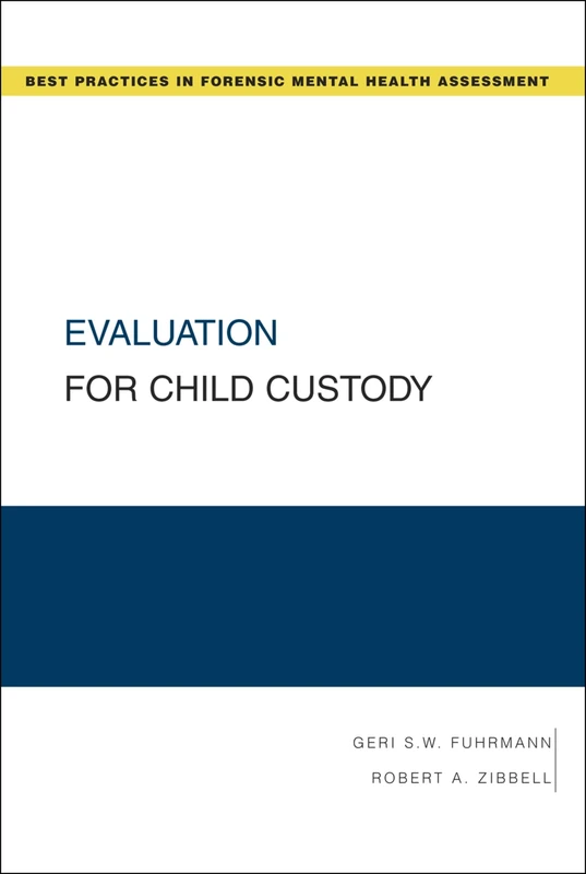 Evaluation for Child Custody (Guides to Best Practices for Forensic Mental Health Assessme)