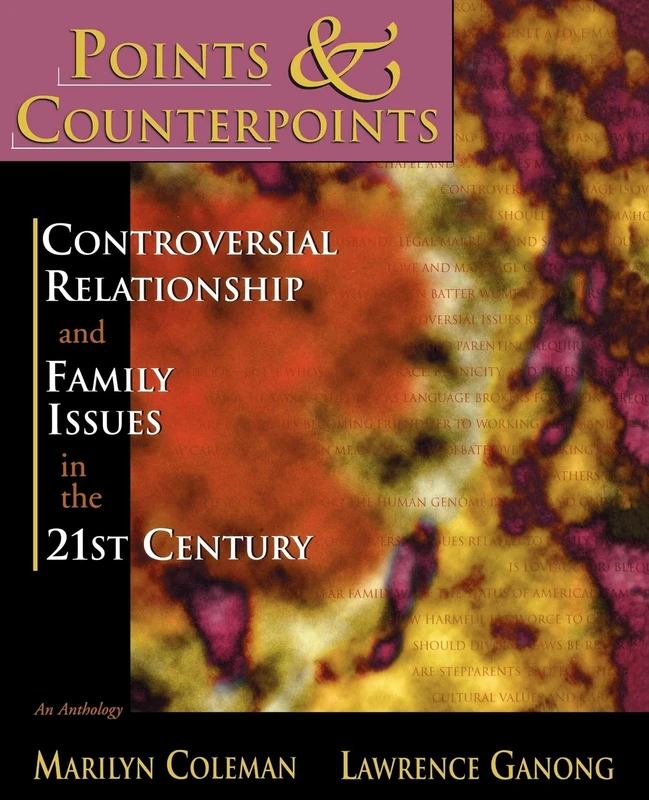 Points & Counterpoints: Controversial Relationship and Family Issues in the 21st Century: An Anthology