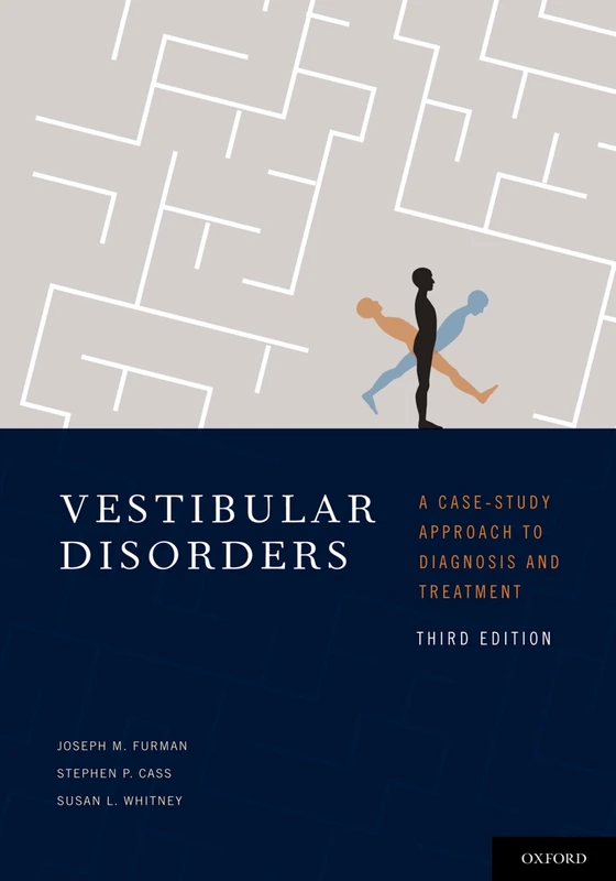 VESTIBULAR DISORDERS: A Case Study Approach to Diagnosis and Treatment