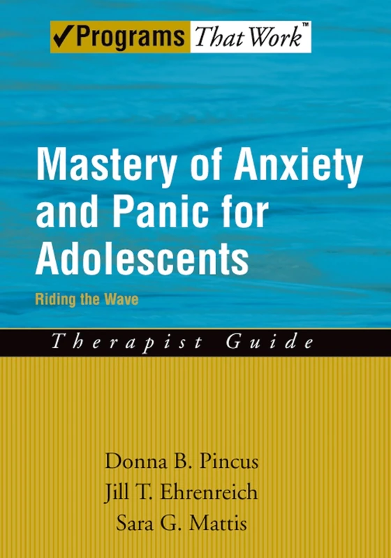 Mastery of Anxiety and Panic for Adolescents: Therapist Guide Riding the Wave
