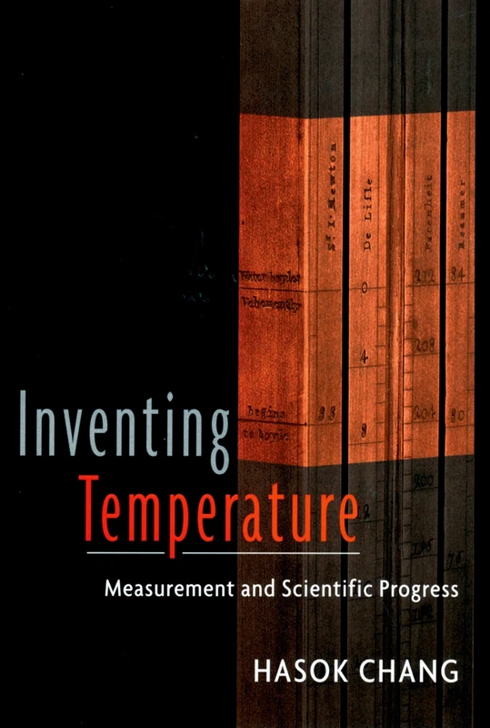 Inventing Temperature: Measurement and Scientific Progress (Oxford Studies in the Philosophy of Science) - Image 1