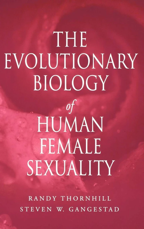 The Evolutionary Biology of Human Female Sexuality