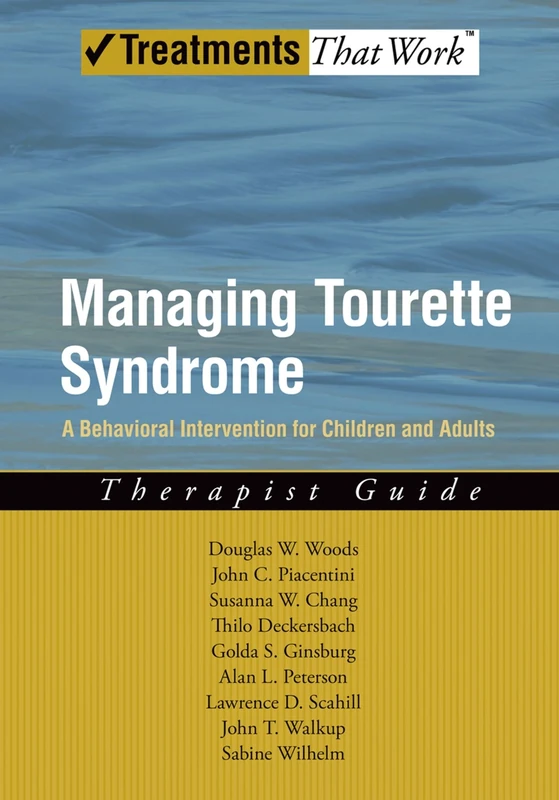 Managing Tourette Syndrome A Behavioral Intervention for Children and Adults Therapist Guide