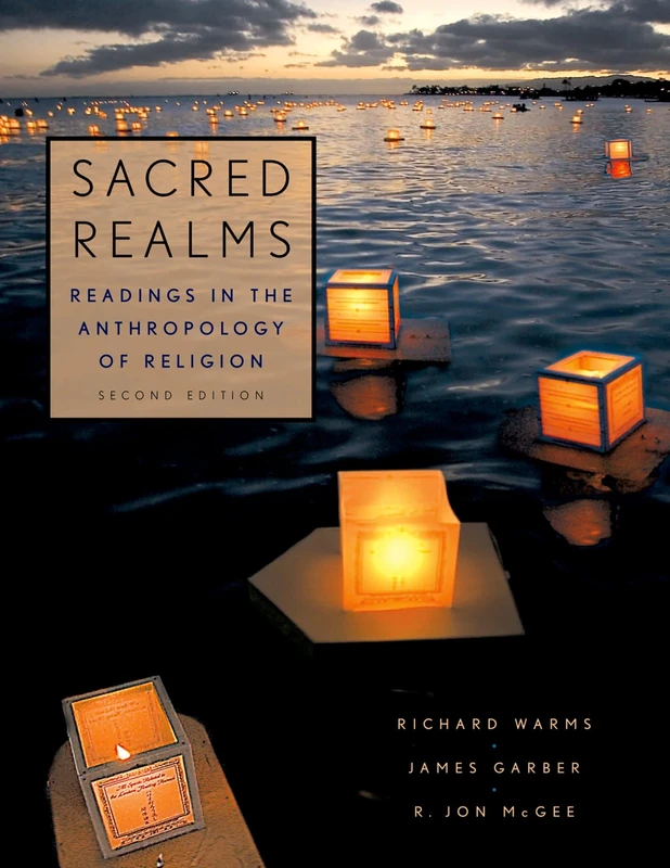SACRED REALMS:ESSAYS IN RELIGION BELIEF & SOCIETY: Readings in the Anthropology of Religion