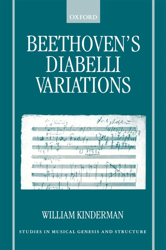 BEETHOVENS DIABELLI VARIATIONS (Studies in Musical Genesis, Structure & Interpretation)