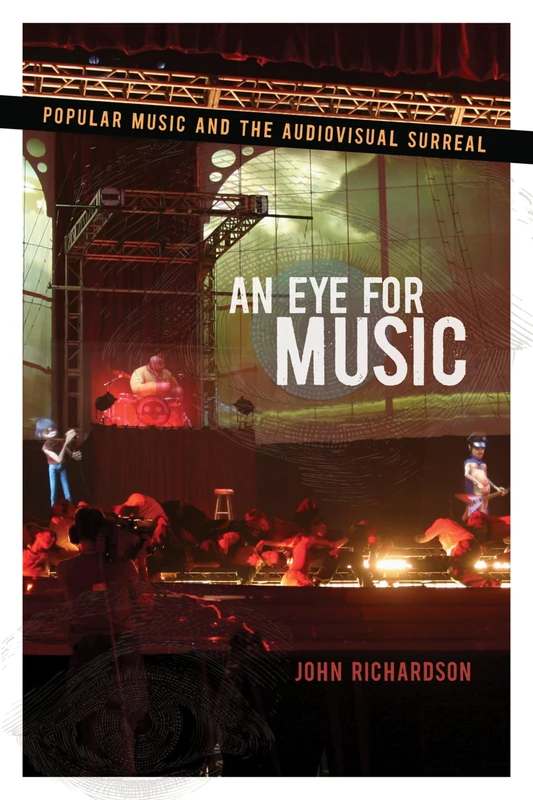 An Eye for Music: Popular Music and the Audiovisual Surreal (Oxford Music/Media) (Oxford Music/Media Series)