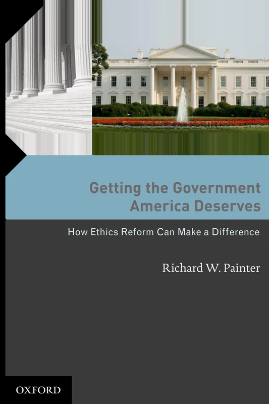 GETTING THE GOVERNMENT AMERICA DESERVES: How Ethics Reform Can Make a Difference - Image 1