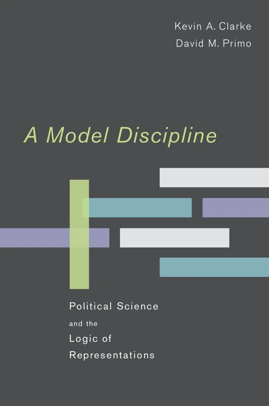 A Model Discipline: Political Science and the Logic of Representations - Image 1