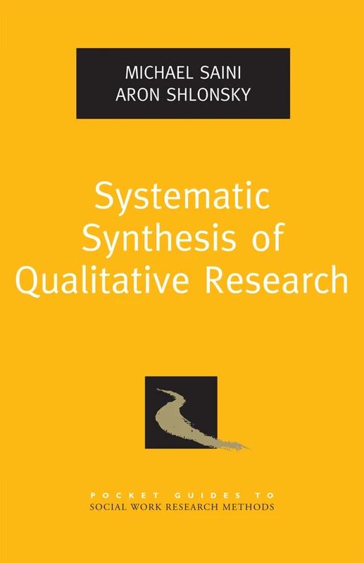 Systematic Synthesis of Qualitative Research (Pocket Guides to Social Work Research Methods)