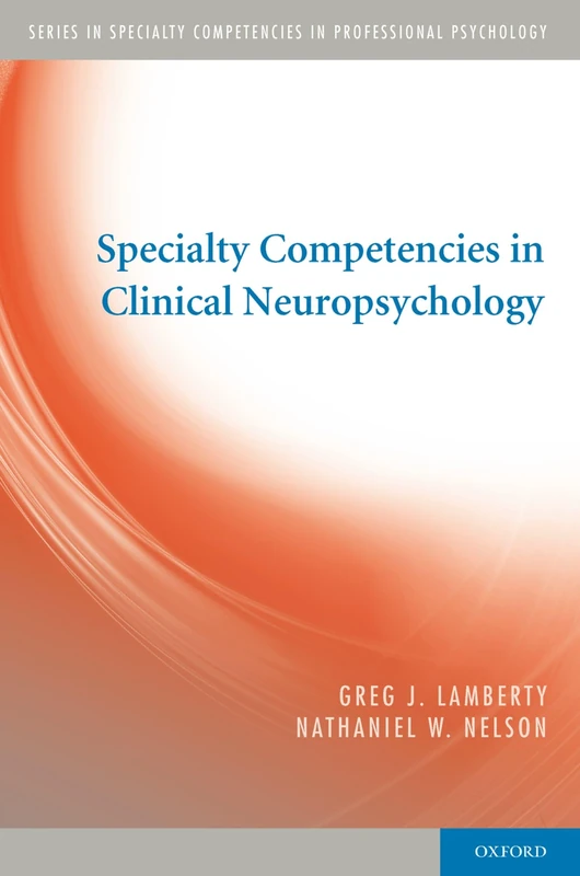 Specialty Competencies in Clinical Neuropsychology (Specialty Competencies in Professional Psychology)