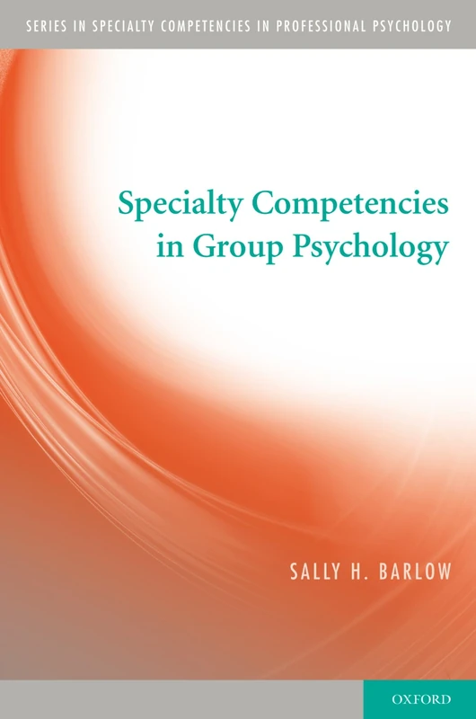 Specialty Competencies in Group Psychology (Specialty Competencies in Professional Psychology)