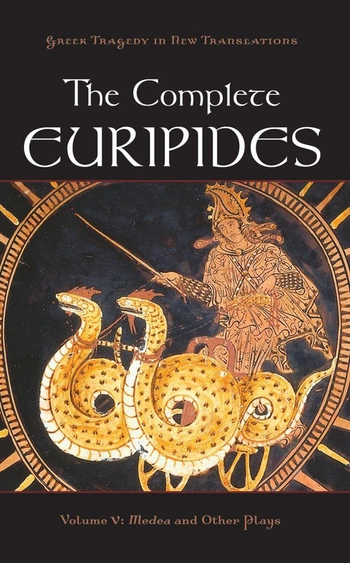 The Complete Euripides Volume V: Medea and Other Plays (Greek Tragedy in New Translations)