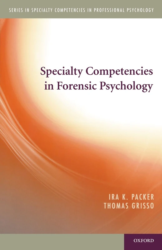 Specialty Competencies In Forensic Psychology (Specialty Competencies In Professional Psychology)
