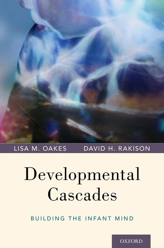 Developmental Cascades: Building the Infant Mind - Image 1