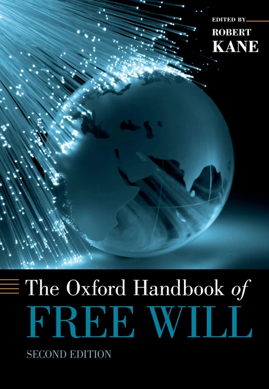 The Oxford Handbook of Free Will (Oxford Handbooks): Second Edition (Oxford Handbooks)