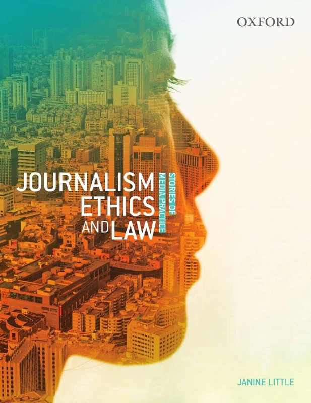 Journalism Ethics and Law: Stories of Media Practice