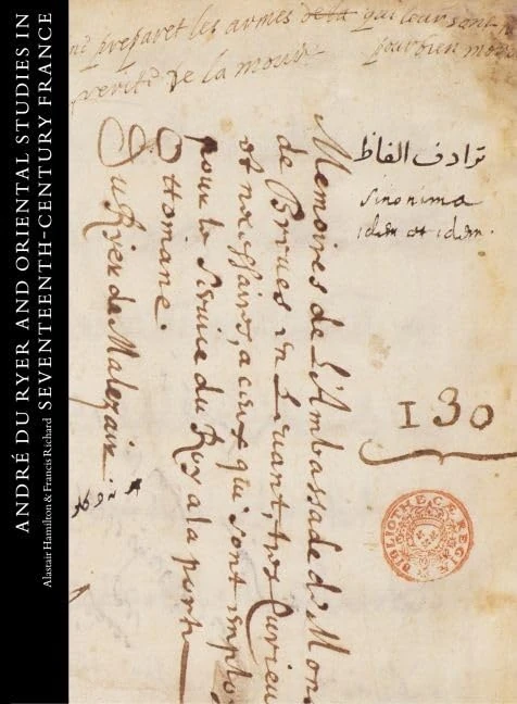 André Du Ryer and Oriental Studies in Seventeenth-Century France (Studies in The Arcadian Library no.1)