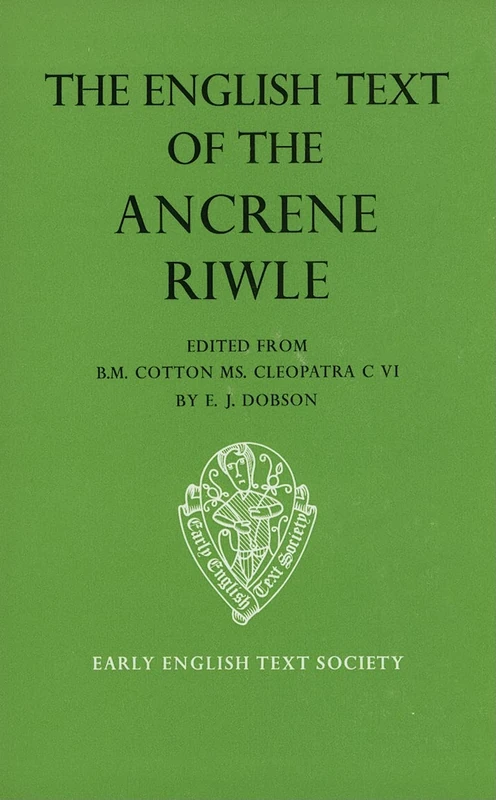 The English Text Ancrene Riwle BM Cleopatra Cotton Cleopatra C vi: 267 (Early English Text Society Original Series)