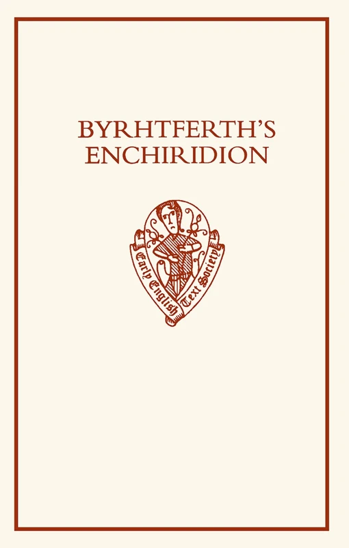 Byrhtferth's Enchiridion: C 15 C (Early English Text Society Supplementary Series)
