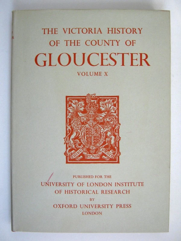 A A History of the County of Gloucester: Volume X: 10 (Victoria County History)