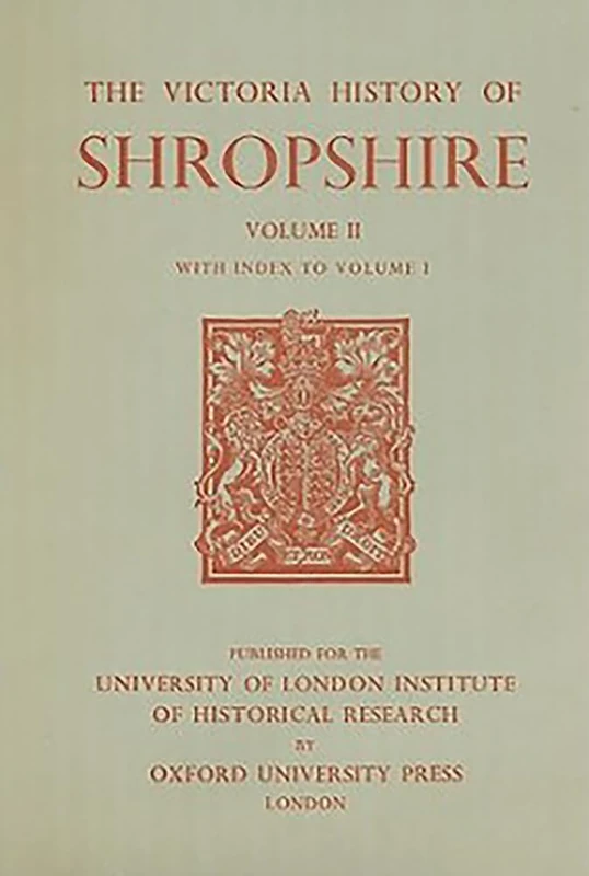 A A History of Shropshire: Volume II: 2 (Victoria County History)
