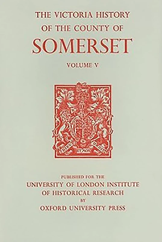 A A History of the County of Somerset: Volume V: 5 (Victoria County History)