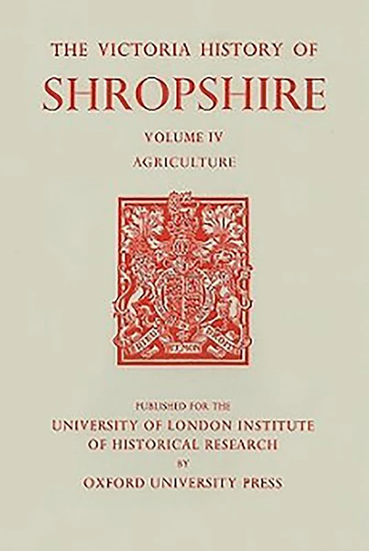 A A History of Shropshire: Volume IV: Agriculture: 4 (Victoria County History)