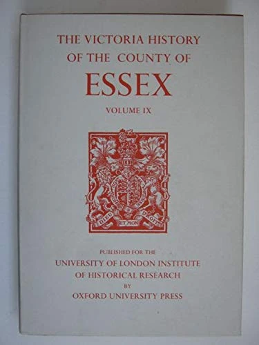 A A History of the County of Essex: Volume IX: The Borough of Colchester: 9 (Victoria County History)