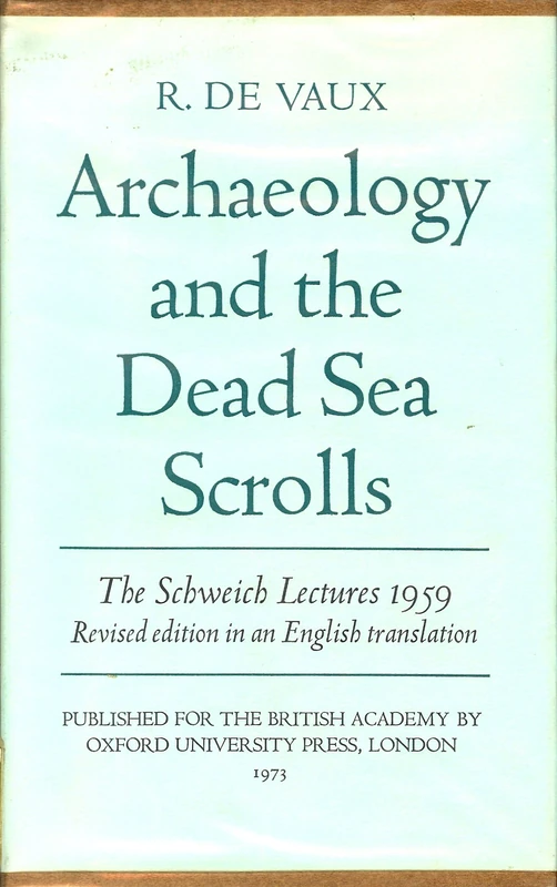 Archaeology and the Dead Sea Scrolls (Schweich Lectures on Biblical Archaeology)
