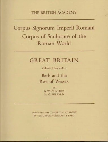 Corpus Signorum Imperii Romani, Great Britain, Volume 1, Fasc. 2: Bath and the rest of Wessex