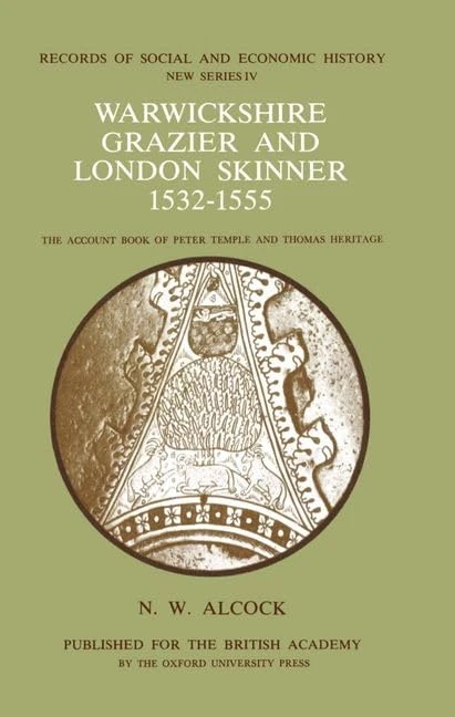 Warwickshire Grazier and London Skinner 1532-1555: The account book of Peter Temple and Thomas Heritage: 4 (Records of Social and Economic History) - Image 1