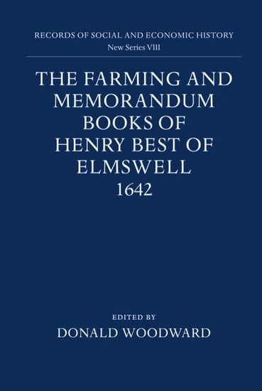 The Farming and Memorandum Books of Henry Best of Elmswell, 1642: With a Glossary and Linguistic Commentary by Peter McClure: VIII (Records of Social and Economic History)