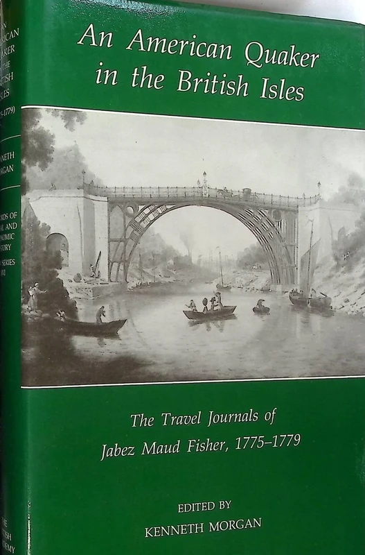 An American Quaker in the British Isles: The Travel Journals of Jabez Maud Fisher, 1775-1779 - Image 1