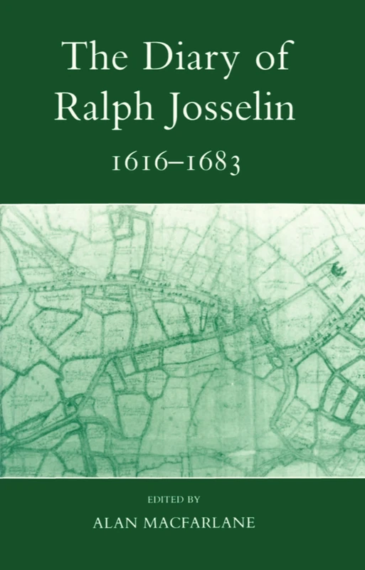 The Diary of Ralph Josselin, 1616-1683 (Records of Social and Economic History (New Series)): 3
