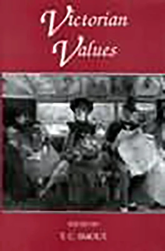 Victorian Values: A Joint Symposium of the Royal Society of Edinburgh and the British Academy, December 1990 (Proceedings of the British Academy No. 78)