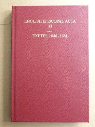 English Episcopal Acta 11: Exeter 1046-1184