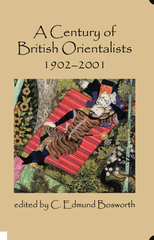 A Century of British Orientalists, 1902-2001 (British Academy Centenary Monographs)