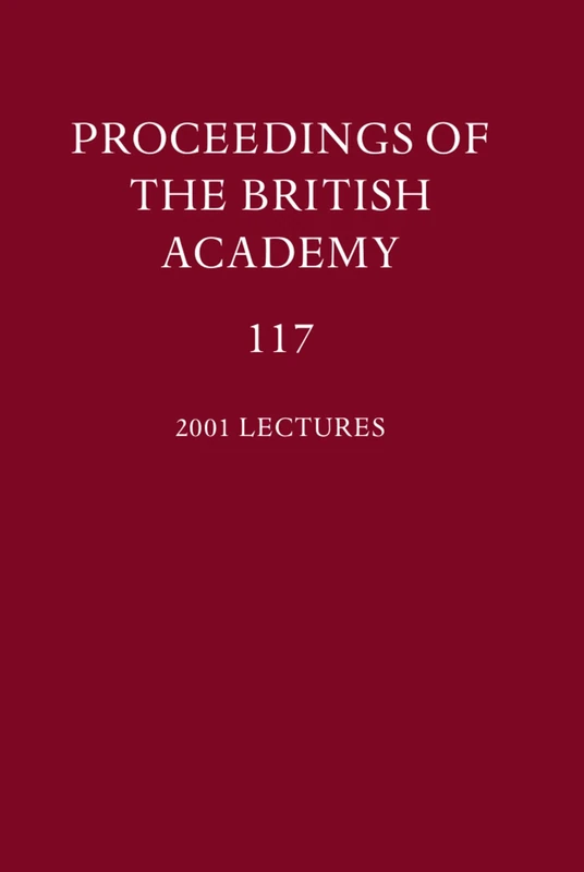 Proceedings British Academy: 2001 Lectures: 117 (Proceedings of the British Academy)