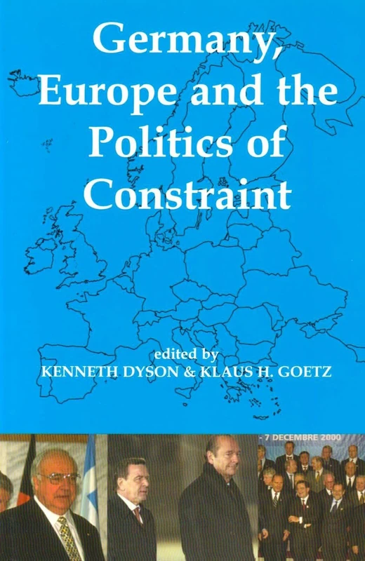 Germany, Europe, and the Politics of Constraint: 119 (Proceedings of the British Academy)
